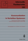 Kommunikation in Verteilten Systemen : Anwendungen, Betrieb, Grundlagen GI/NTG-Fachtagung, Aachen, 16.-20. Februar 1987 Proceedings - eBook