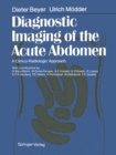 Diagnostic Imaging of the Acute Abdomen : A Clinico-Radiologic Approach - eBook