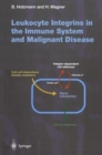 Leukocyte Integrins in the Immune System and Malignant Disease - eBook