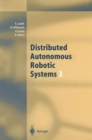 Distributed Autonomous Robotic Systems 3 - Book