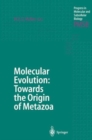 Molecular Evolution: Towards the Origin of Metazoa - Book