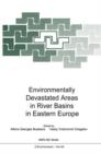 Environmentally Devastated Areas in River Basins in Eastern Europe - Book