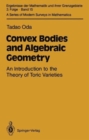 Convex Bodies and Algebraic Geometry : An Introduction to the Theory of Toric Varieties - Book
