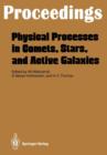 Physical Processes in Comets, Stars and Active Galaxies : Proceedings of a Workshop, Held at Ringberg Castle, Tegernsee, May 26-27, 1986 - Book