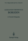 Aleksandr Porfir'evich Borodin : A Chemist's Biography - eBook