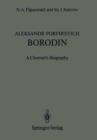 Aleksandr Porfir’evich Borodin : A Chemist’s Biography - Book