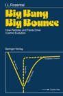 Big Bang Big Bounce : How Particles and Fields Drive Cosmic Evolution - eBook