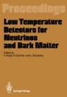 Low Temperature Detectors for Neutrinos and Dark Matter : Proceedings of a Workshop, Held at Ringberg Castle, Tegernsee, May 12-13, 1987 - eBook