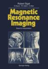 Magnetic Resonance Imaging : Basis for Interpretation - Book