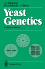 Yeast Genetics : A Manual of Methods - eBook
