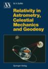 Relativity in Astrometry, Celestial Mechanics and Geodesy - Book