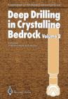 Deep Drilling in Crystalline Bedrock : Volume 2: Review of Deep Drilling Projects, Technology, Sciences and Prospects for the Future - Book