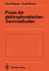 Praxis Der Elektrophoretischen Trennmethoden - Book