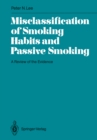 Misclassification of Smoking Habits and Passive Smoking : A Review of the Evidence - eBook