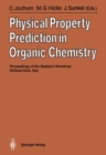 Physical Property Prediction in Organic Chemistry : Proceedings of the Beilstein Workshop, 16-20th May, 1988, Schloss Korb, Italy - eBook