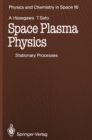 Space Plasma Physics : 1 Stationary Processes - eBook