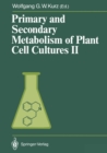Primary and Secondary Metabolism of Plant Cell Cultures II - eBook