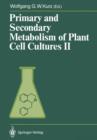 Primary and Secondary Metabolism of Plant Cell Cultures II - Book