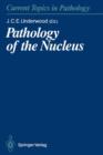 Pathology of the Nucleus - Book
