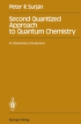 Second Quantized Approach to Quantum Chemistry : An Elementary Introduction - eBook