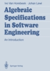 Algebraic Specifications in Software Engineering : An Introduction - eBook