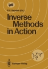 Inverse Methods in Action : Proceedings of the Multicentennials Meeting on Inverse Problems, Montpellier, November 27th - December 1st, 1989 - eBook