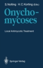 Onychomycoses : Local Antimycotic Treatment - eBook