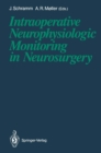 Intraoperative Neurophysiologic Monitoring in Neurosurgery - eBook