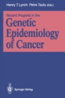 Recent Progress in the Genetic Epidemiology of Cancer - eBook