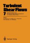 Turbulent Shear Flows 7 : Selected Papers from the Seventh International Symposium on Turbulent Shear Flows, Stanford University, USA, August 21-23, 1989 - Book