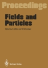 Fields and Particles : Proceedings of the XXIX Int. Universitatswochen fur Kernphysik, Schladming, Austria, March 1990 - eBook