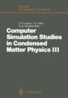Computer Simulation Studies in Condensed Matter Physics III : Proceedings of the Third Workshop Athens, GA, USA, February 12-16, 1990 - Book