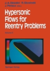 Hypersonic Flows for Reentry Problems : Volume II: Test Cases - Experiments and Computations Proceedings of a Workshop Held in Antibes, France, 22-25 January 1990 - eBook