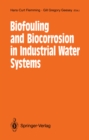 Biofouling and Biocorrosion in Industrial Water Systems : Proceedings of the International Workshop on Industrial Biofouling and Biocorrosion, Stuttgart, September 13-14, 1990 - eBook