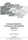 Computer Algorithms for Solving Linear Algebraic Equations : The State of the Art - Book