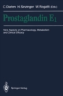 Prostaglandin E1 : New Aspects on Pharmacology, Metabolism and Clinical Efficacy - eBook