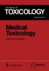 Medical Toxicology : Proceedings of the 1991 EUROTOX Congress Meeting Held in Masstricht, September 1 - 4, 1991 - Book