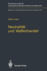Neutralitat und Waffenhandel / Neutrality and Arms Transfers - Book