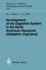 Development of the Digestive System in the North American Opossum (Didelphis virginiana) - eBook