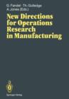 New Directions for Operations Research in Manufacturing : Proceedings of a Joint US/German Conference, Gaithersburg, Maryland, USA, July 30-31, 1991 - Book