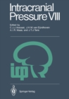 Intracranial Pressure VIII : Proceedings of the 8th International Symposium on Intracranial Pressure, Held in Rotterdam, The Netherlands, June 16-20, 1991 - eBook