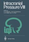 Intracranial Pressure VIII : Proceedings of the 8th International Symposium on Intracranial Pressure, Held in Rotterdam, The Netherlands, June 16-20, 1991 - Book