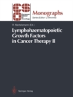 Lymphohaematopoietic Growth Factors in Cancer Therapy II - eBook