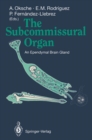 The Subcommissural Organ : An Ependymal Brain Gland - eBook