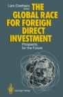 The Global Race for Foreign Direct Investment : Prospects for the Future - eBook