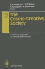 The Cosmo-Creative Society : Logistical Networks in a Dynamic Economy - Book