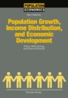 Population Growth, Income Distribution, and Economic Development : Theory, Methodology, and Empirical Results - eBook