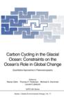 Carbon Cycling in the Glacial Ocean: Constraints on the Ocean's Role in Global Change : Quantitative Approaches in Paleoceanography - Book