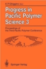Progress in Pacific Polymer Science 3 : Proceedings of the Third Pacific Polymer Conference Gold Coast, Queensland, December 13-17, 1993 - Book