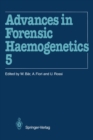 Advances in Forensic Haemogenetics : 15th Congress of the International Society for Forensic Haemogenetics (Internationale Gesellschaft fur forensische Hamogenetik e.V.), Venezia, 13-15 October 1993 - eBook